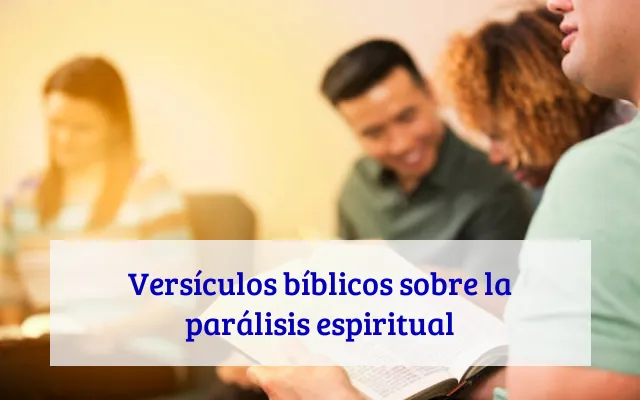 Versículos bíblicos sobre la parálisis espiritual