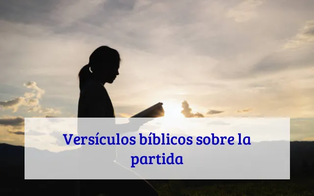 Versículos bíblicos sobre la partida