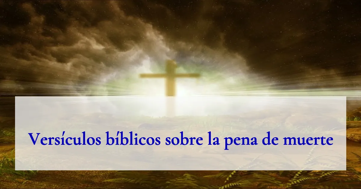 Versículos bíblicos sobre la pena de muerte