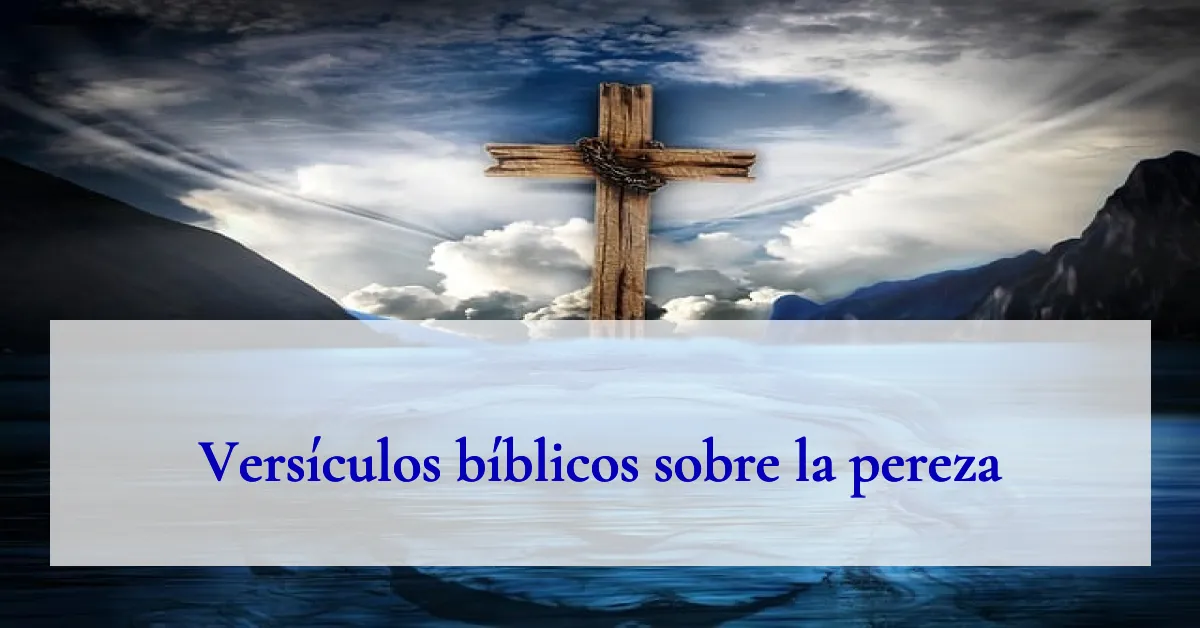 Versículos bíblicos sobre la pereza
