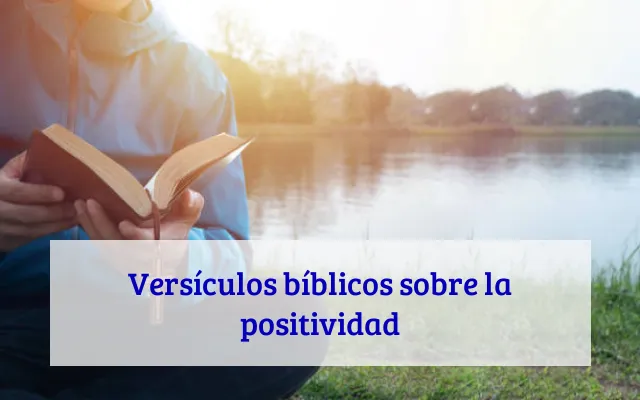 Versículos bíblicos sobre la positividad
