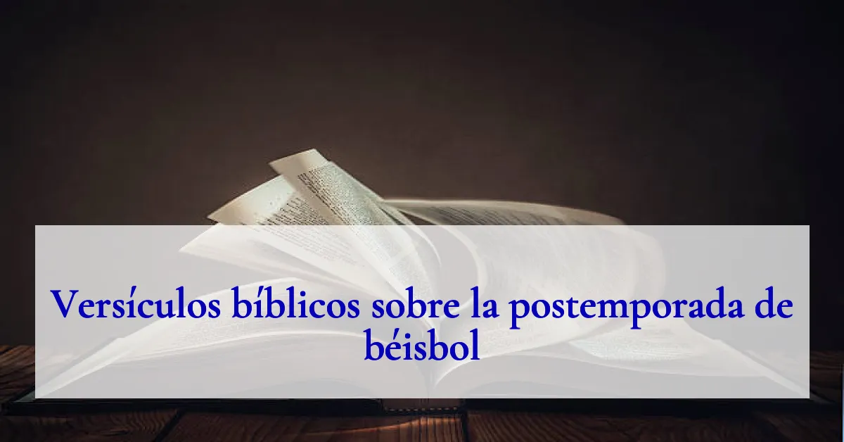 Versículos bíblicos sobre la postemporada de béisbol