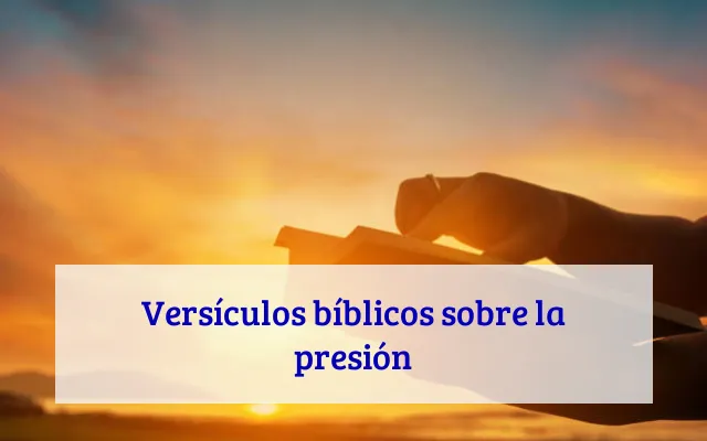 Versículos bíblicos sobre la presión