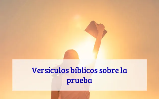 Versículos bíblicos sobre la prueba