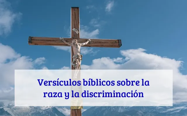 Versículos bíblicos sobre la raza y la discriminación
