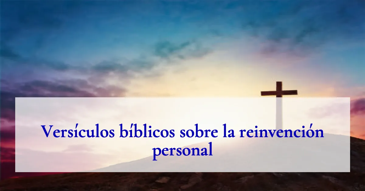 Versículos bíblicos sobre la reinvención personal