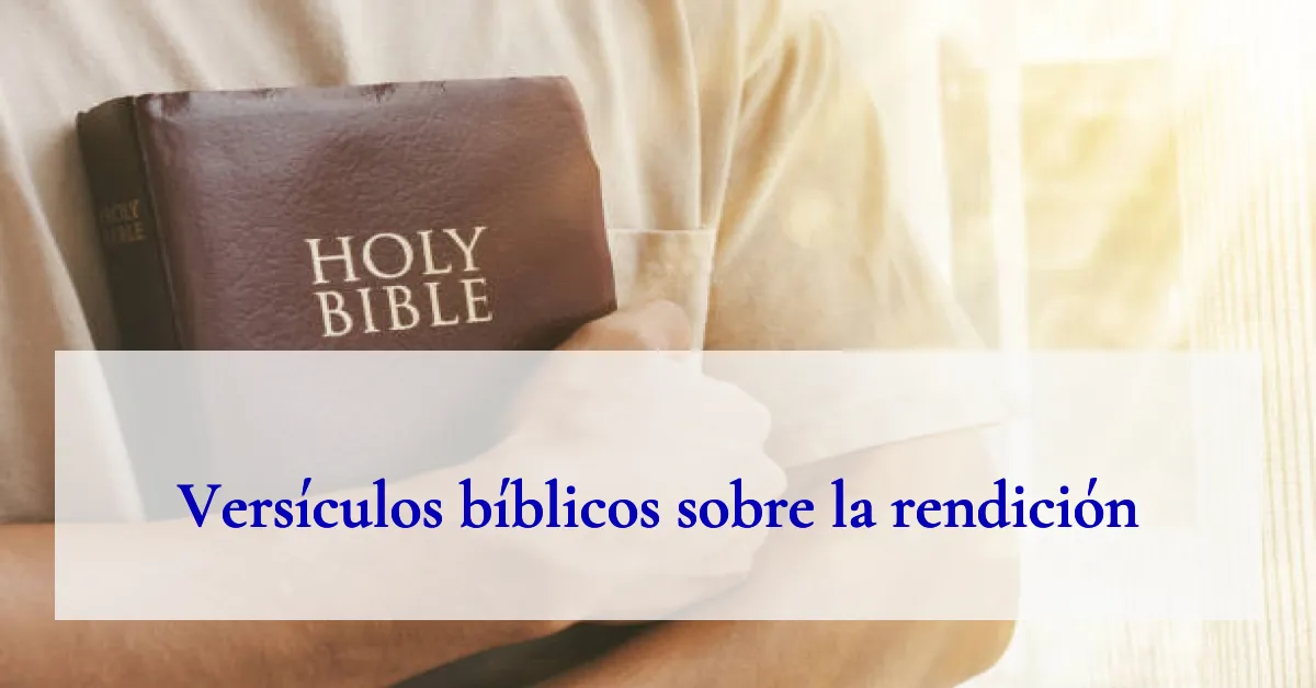 Versículos bíblicos sobre la rendición