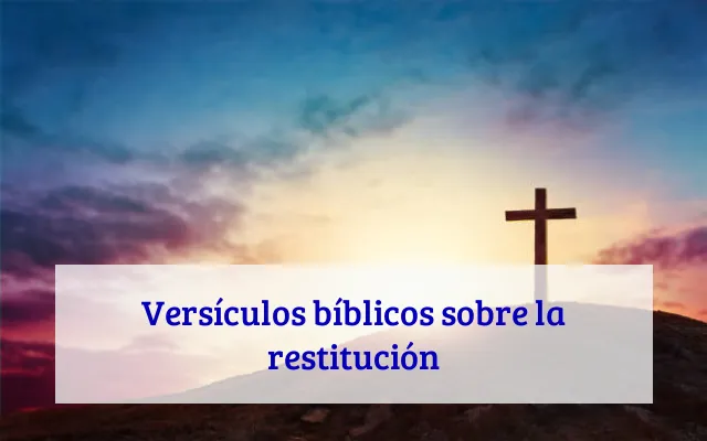 Versículos bíblicos sobre la restitución