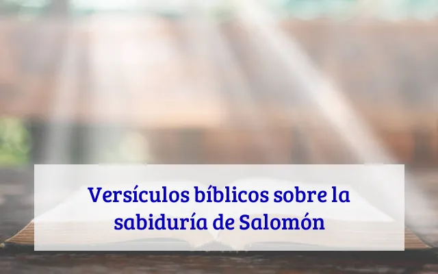 Versículos bíblicos sobre la sabiduría de Salomón