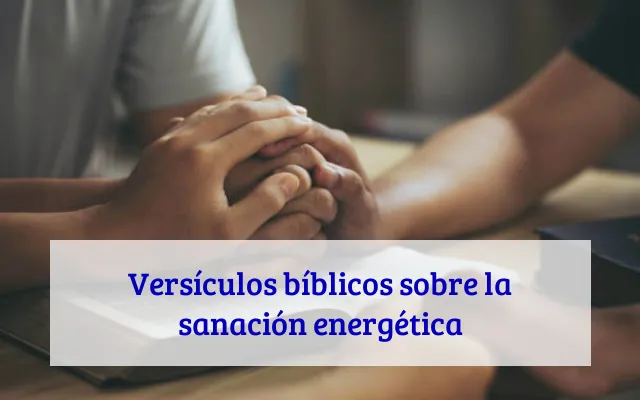 Versículos bíblicos sobre la sanación energética