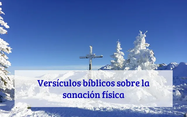 Versículos bíblicos sobre la sanación física