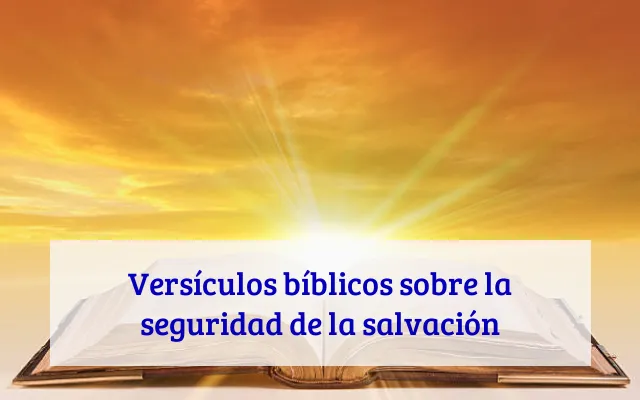 Versículos bíblicos sobre la seguridad de la salvación