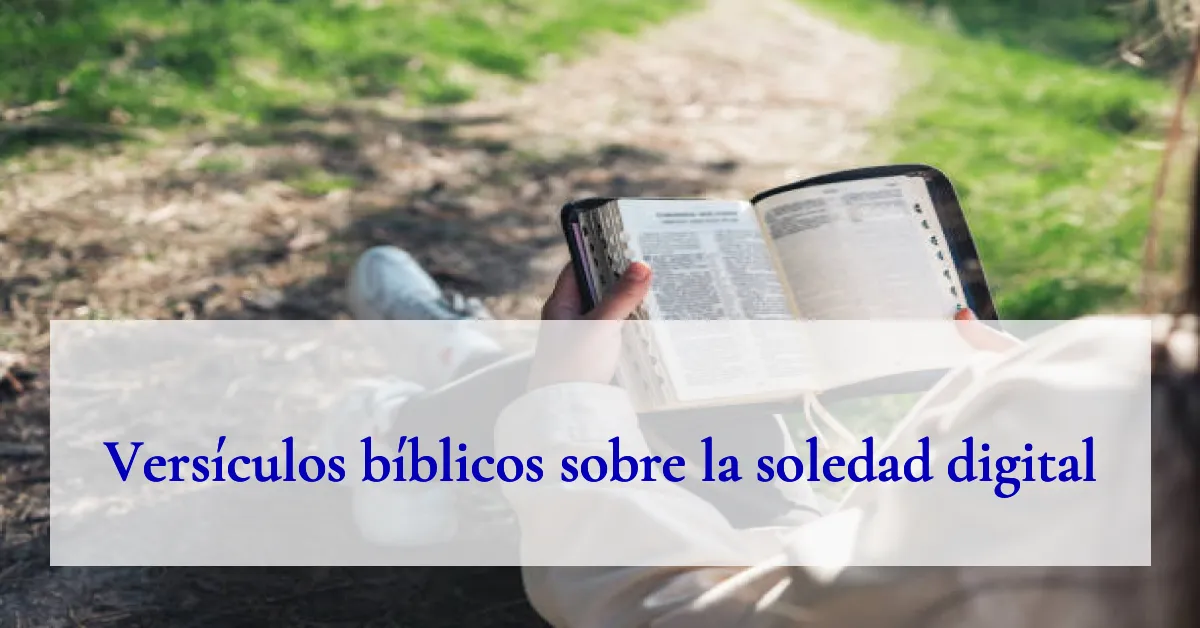 Versículos bíblicos sobre la soledad digital