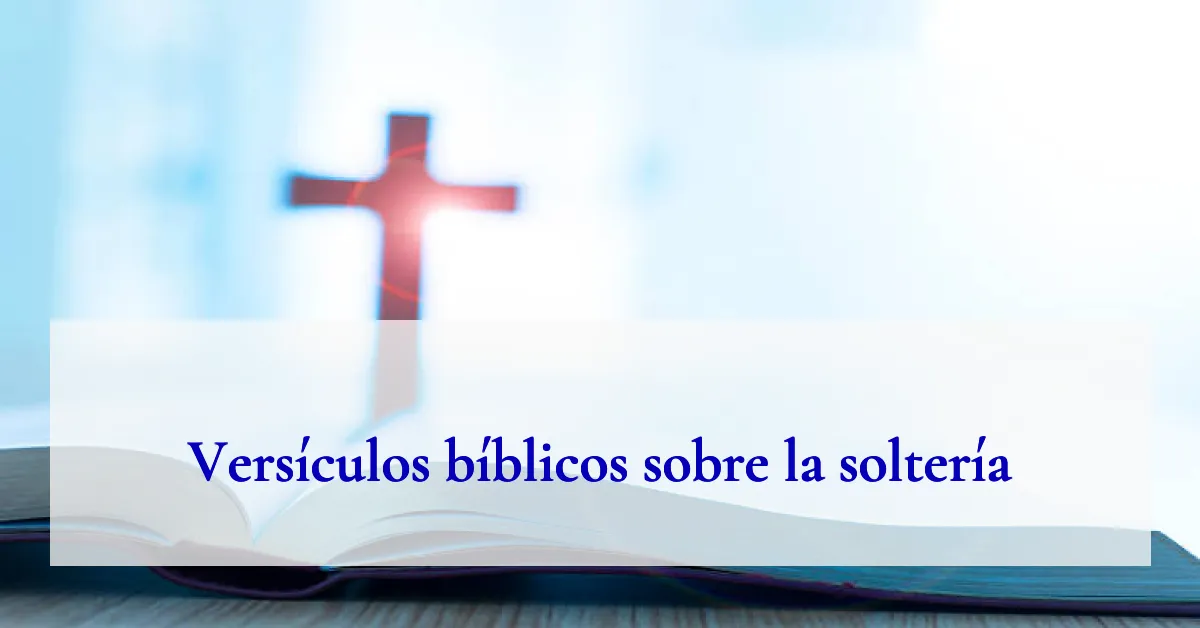 Versículos bíblicos sobre la soltería