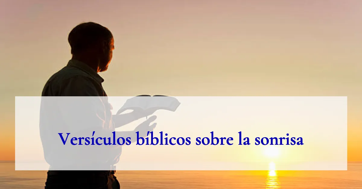 Versículos bíblicos sobre la sonrisa