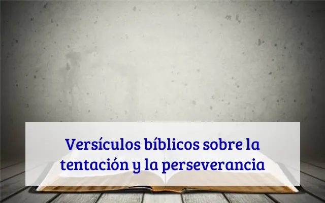 Versículos bíblicos sobre la tentación y la perseverancia