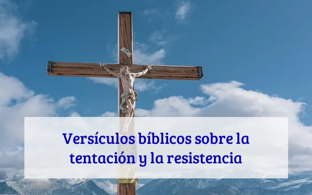 Versículos bíblicos sobre la tentación y la resistencia