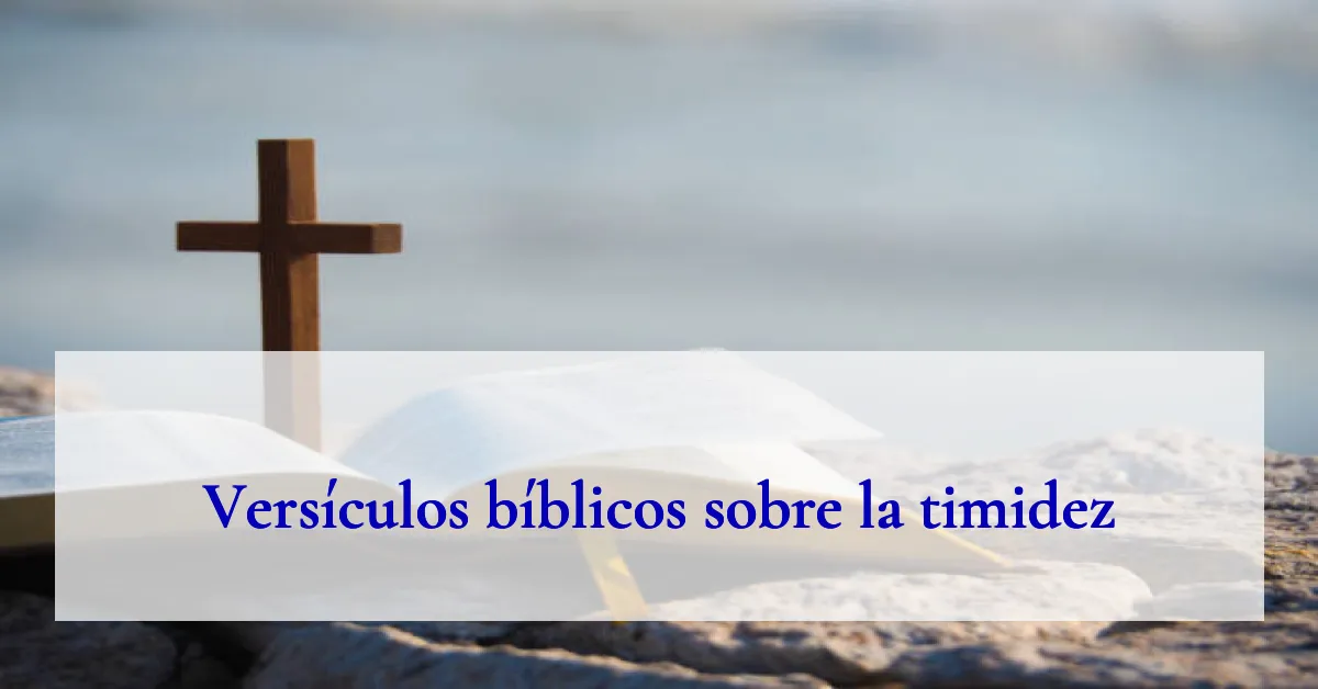 Versículos bíblicos sobre la timidez