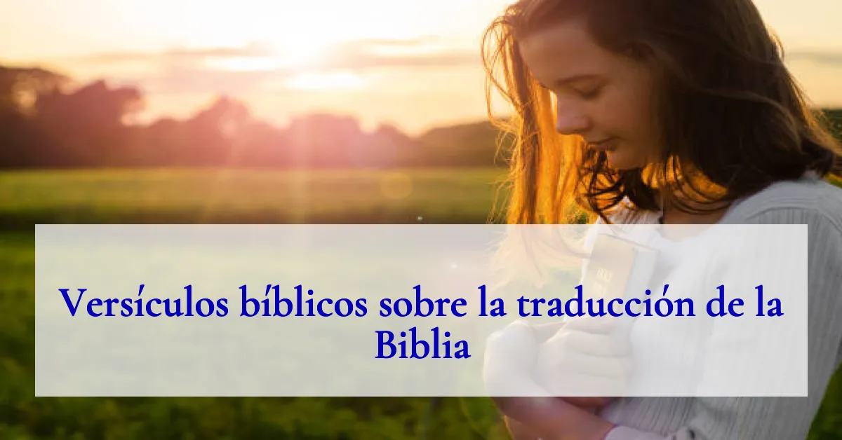 Versículos bíblicos sobre la traducción de la Biblia