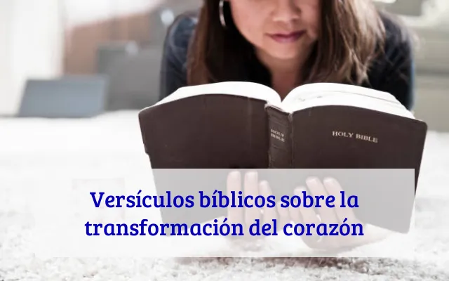Versículos bíblicos sobre la transformación del corazón