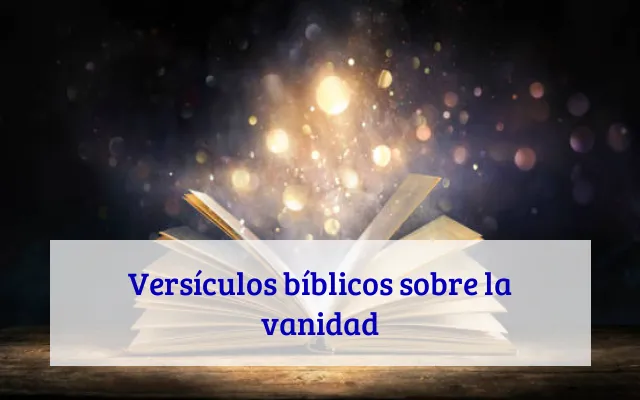 Versículos bíblicos sobre la vanidad