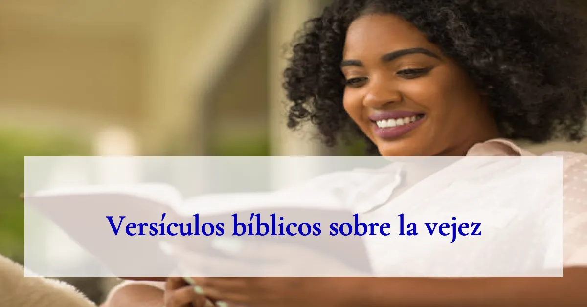Versículos bíblicos sobre la vejez
