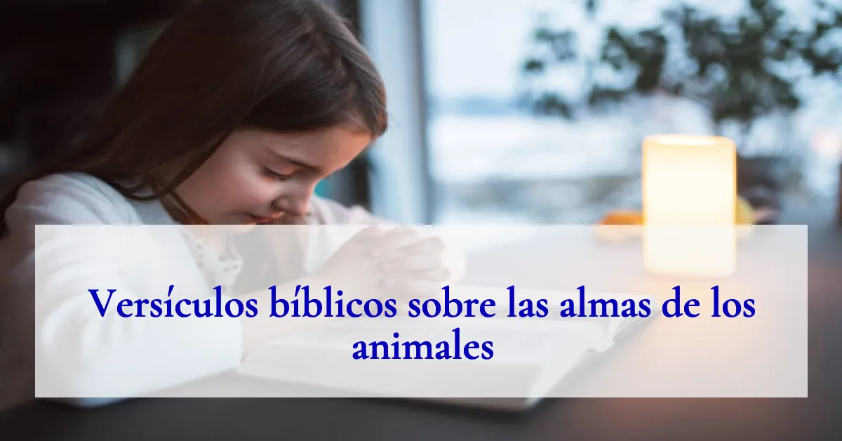 Versículos bíblicos sobre las almas de los animales