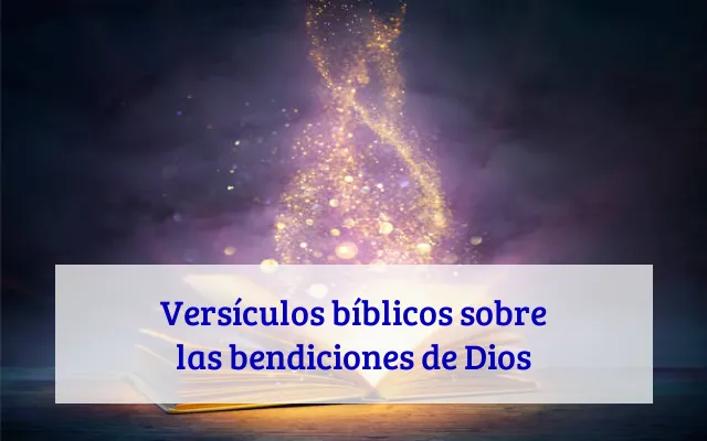 Versículos bíblicos sobre las bendiciones de Dios