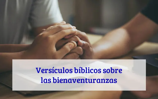 Versículos bíblicos sobre las bienaventuranzas