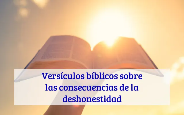 Versículos bíblicos sobre las consecuencias de la deshonestidad