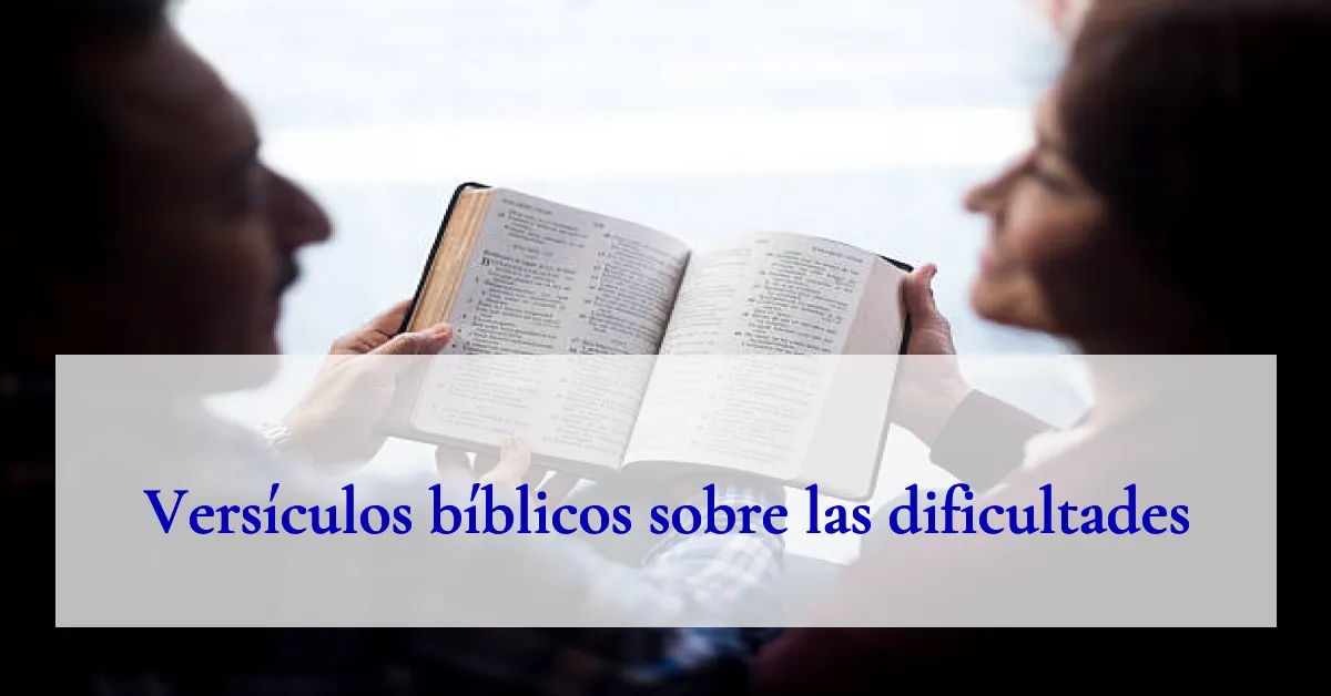 Versículos bíblicos sobre las dificultades