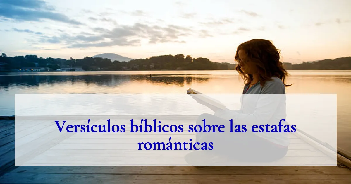 Versículos bíblicos sobre las estafas románticas