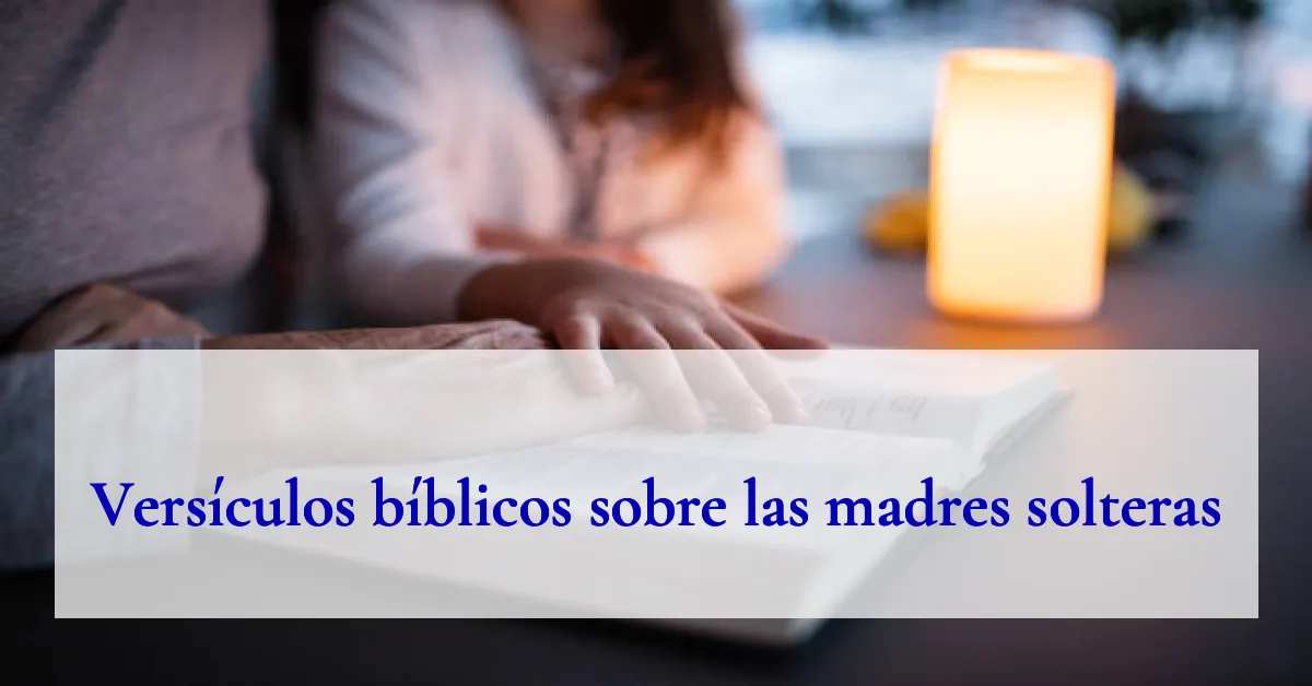 Versículos bíblicos sobre las madres solteras