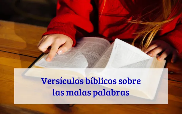 Versículos bíblicos sobre las malas palabras