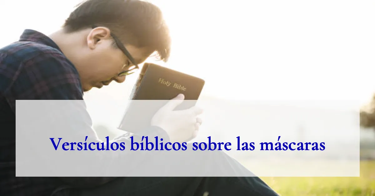 Versículos bíblicos sobre las máscaras