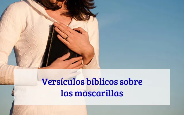 Versículos bíblicos sobre las mascarillas