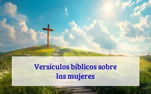 Versículos bíblicos sobre las mujeres