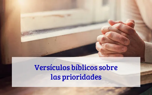 Versículos bíblicos sobre las prioridades