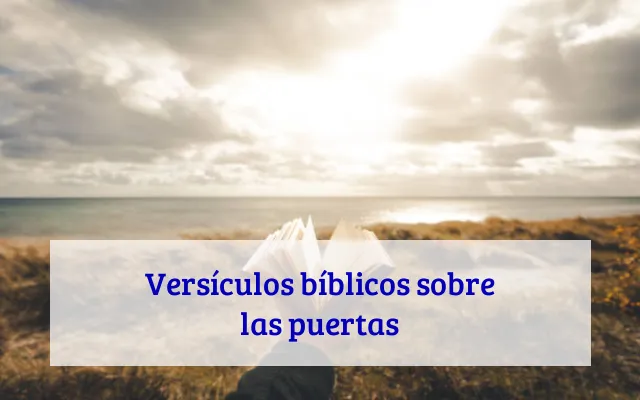 Versículos bíblicos sobre las puertas
