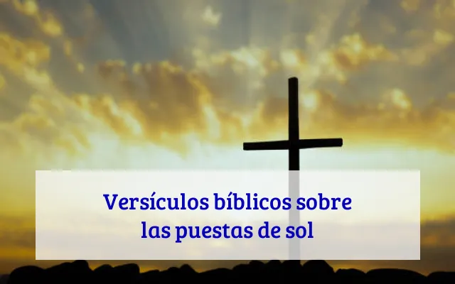Versículos bíblicos sobre las puestas de sol