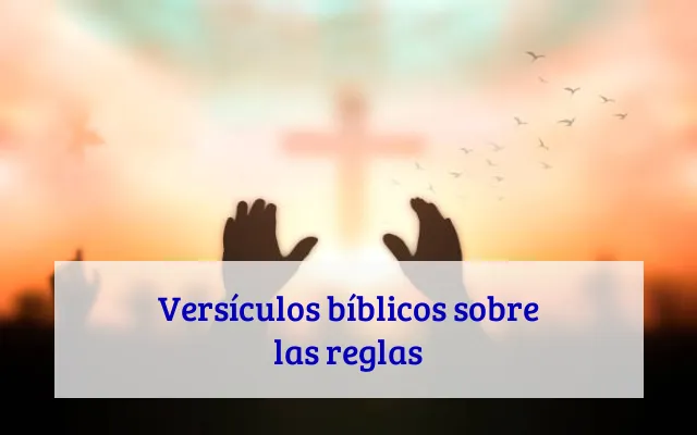 Versículos bíblicos sobre las reglas