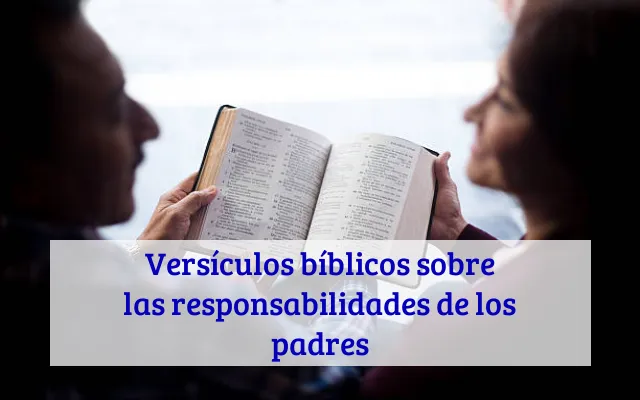 Versículos bíblicos sobre las responsabilidades de los padres