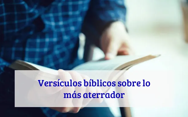 Versículos bíblicos sobre lo más aterrador