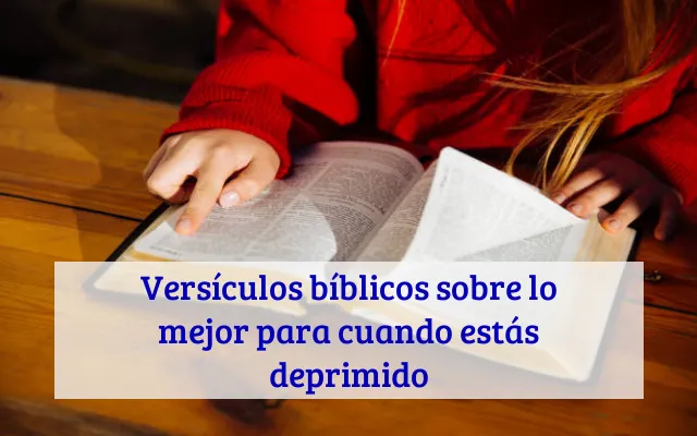 Versículos bíblicos sobre lo mejor para cuando estás deprimido