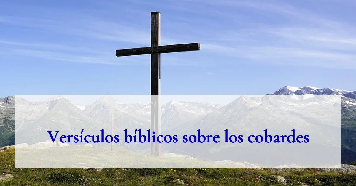 Versículos bíblicos sobre los cobardes