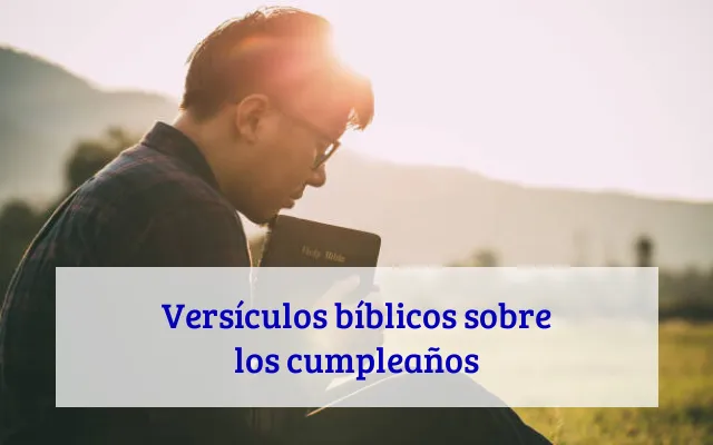 Versículos bíblicos sobre los cumpleaños