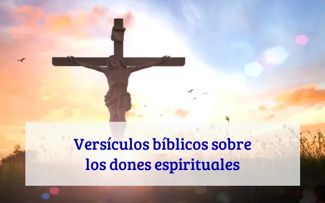 Versículos bíblicos sobre los dones espirituales