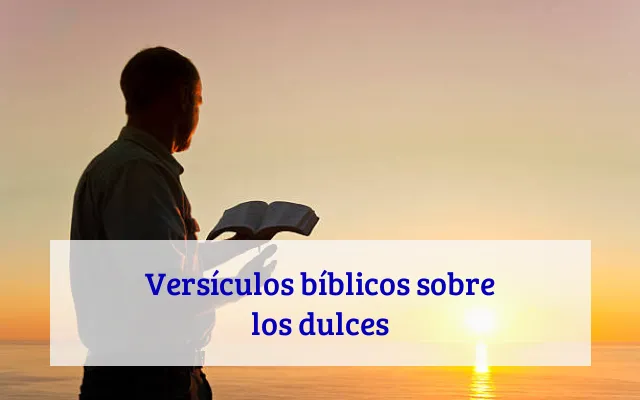 Versículos bíblicos sobre los dulces
