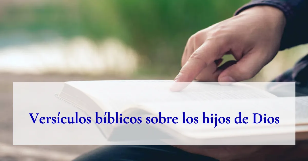 Versículos bíblicos sobre los hijos de Dios