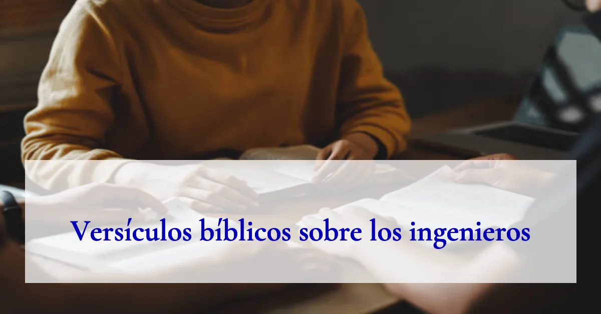 Versículos bíblicos sobre los ingenieros